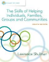 Empowerment Series: The Skills of Helping Individuals, Families, Groups, and Communities Shulman Lawrence