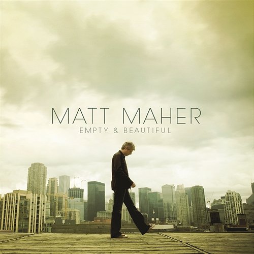 Empty And Beautiful Matt Maher