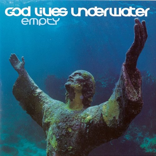 Empty God Lives Underwater
