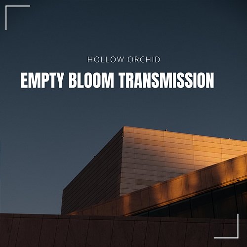 Empty Bloom Transmission Hollow Orchid