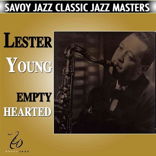 Empty Hearted Lester Young