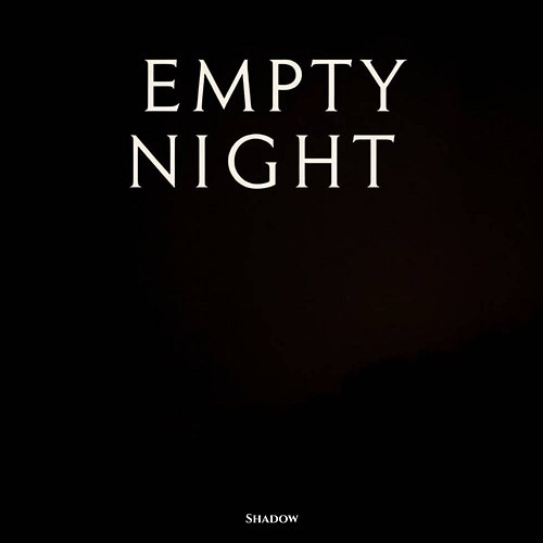 Empty Night Shadow