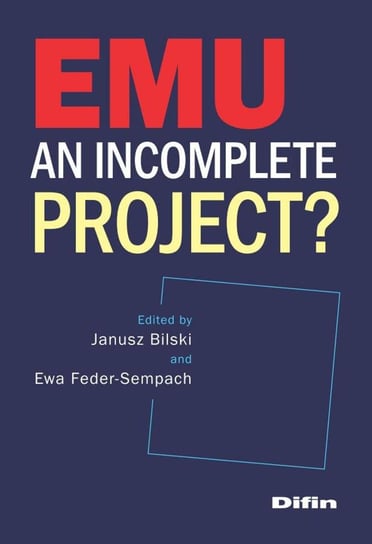 EMU an incomplete project? Bilski Janusz, Feder-Sempach Ewa