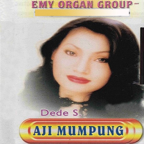 Emy Organ Group - Aji Mumpung Dede S.