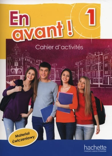 En Avant! 1. Język francuski. Materiał ćwiczeniowy. Szkoła podstawowa Gallon Fabienne, Capelli Sylvain, Robein Gabrielle