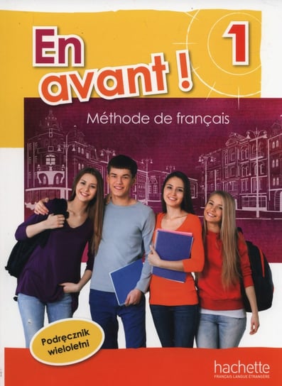En Avant! 1. Język francuski. Podręcznik. Szkoła podstawowa Gallon Fabienne, Capelli Sylvain, Robein Gabrielle