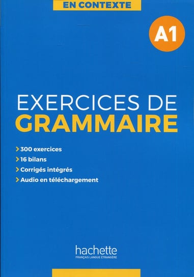 En Contexte Exercices de grammaire A1. Podręcznik + klucz odpowiedzi Opracowanie zbiorowe