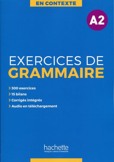 En Contexte Exercices de grammaire A2. Podręcznik + klucz odpowiedzi Opracowanie zbiorowe