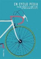 En Cyclo Pedia: Everything You Need to Know about Cycling, from the Essential to the Obscure Tell Johan