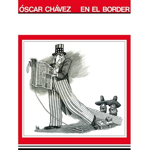 En El Border Óscar Chávez