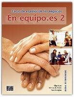 En equipo.es 2 - Libro del Alumno Prada Segovia Marisa, Zaragoza Andreu Ana, Juan Lazaro Olga