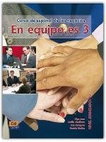 En equipo.es 3 - Libro del alumno Zaragoza Andreu Ana, Juan Lazaro Olga, Vicente Munoz Beatriz, Ainciburu Maria Cecilia