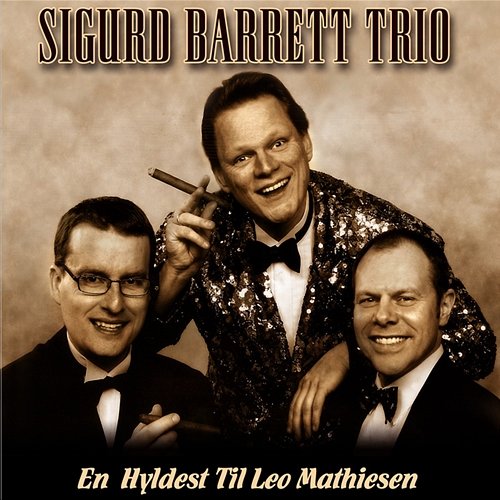 En Hyldest Til Leo Mathisen Sigurd Barrett Trio