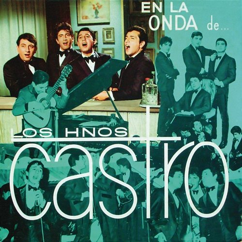 En la Onda de... "Los Castro" Los Hermanos Castro