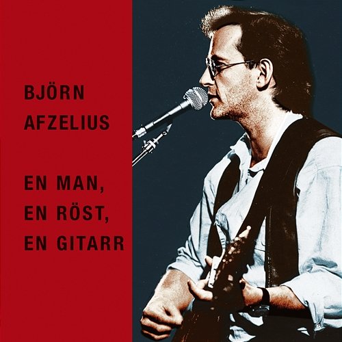 En man, en röst, en gitarr Björn Afzelius