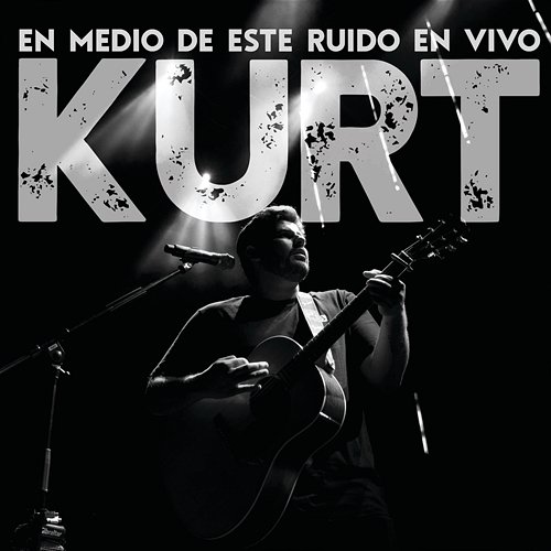 En Medio De Este Ruido En Vivo Kurt