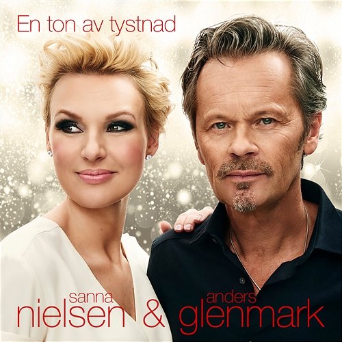 En ton av tystnad Sanna Nielsen & Anders Glenmark