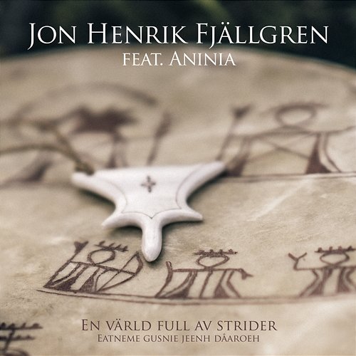 En värld full av strider Jon Henrik Fjällgren feat. Aninia
