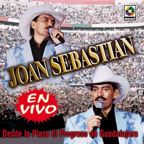 En Vivo Desde La Plaza El Progreso De Guadalajara Joan Sebastian