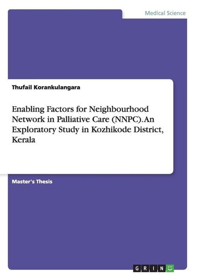 Enabling Factors for Neighbourhood Network in Palliative Care (NNPC). An Exploratory Study in Kozhikode District, Kerala Korankulangara Thufail