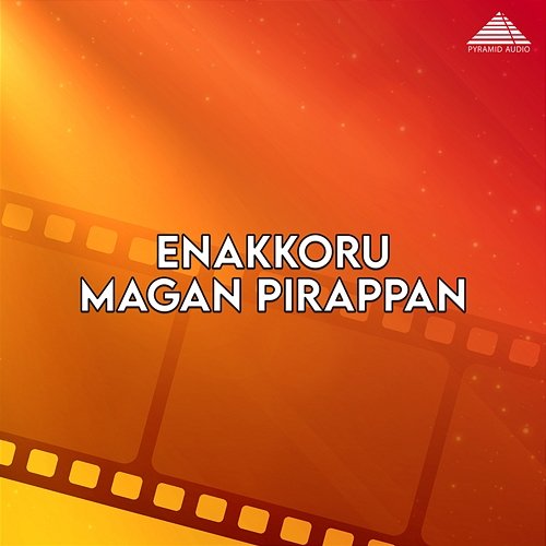 Enakkoru Magan Pirappan (Original Motion Picture Soundtrack) Karthik Raja