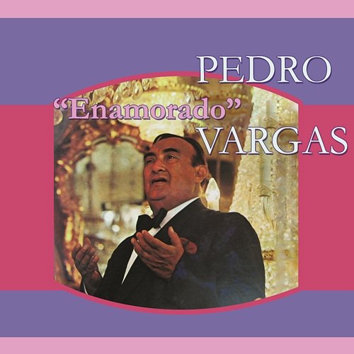 Enamorado Pedro Vargas