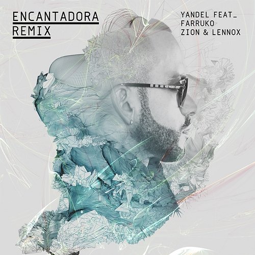 Encantadora Yandel feat. Farruko, Zion & Lennox