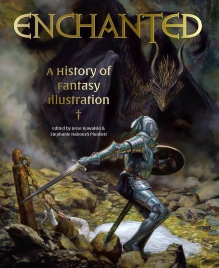 Enchanted: A History of Fantasy Illustration Opracowanie zbiorowe