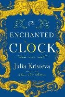 Enchanted Clock Kristeva Julia