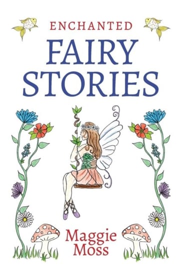Enchanted Fairy Stories Maggie Moss