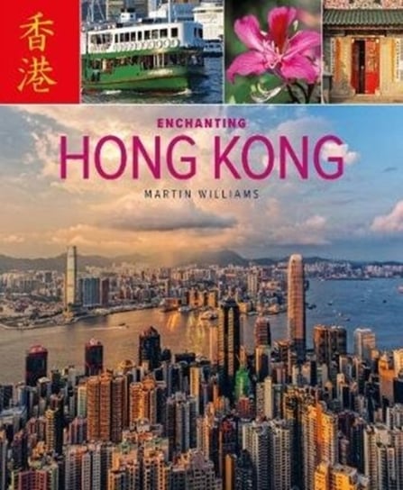 Enchanting Hong Kong (2nd edition) Martin Williams