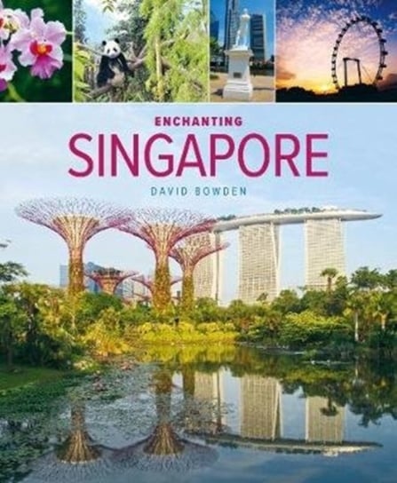 Enchanting Singapore (3rd edition) David Bowden