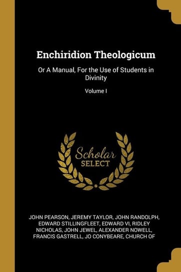 Enchiridion Theologicum Pearson John