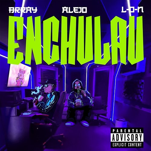 Enchulau Brray, L-O-N, Alejo