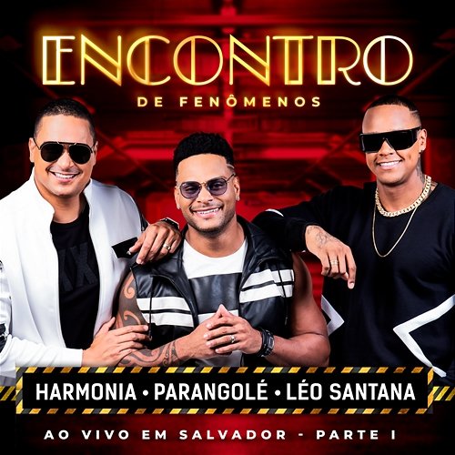 Encontro De Fenômenos Harmonia Do Samba, Parangolé, Léo Santana