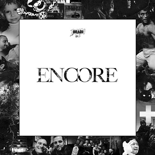 Encore Deadi