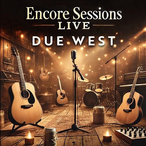 Encore Sessions Due West