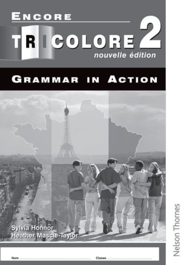 Encore Tricolore Nouvelle 2 Grammar in Action Pack (x8) S. Honnor, H Mascie-Taylor