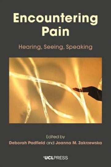 Encountering Pain: Hearing, Seeing, Speaking Opracowanie zbiorowe