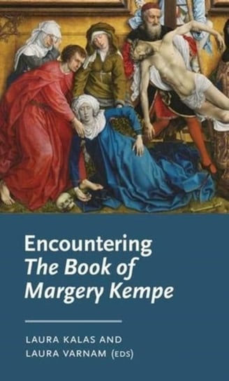 Encountering the Book of Margery Kempe Opracowanie zbiorowe