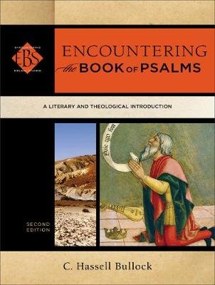 Encountering the Book of Psalms - A Literary and Theological Introduction C. Hassell Bullock
