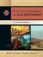 Encountering the Old Testament Arnold Bill T., Beyer Bryan E., Beyer Bryan Ph.D. E., Arnold Professor Bill Ph.D. T.