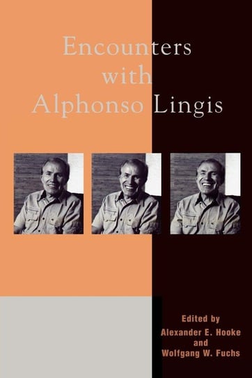 Encounters with Alphonso Lingis Hooke Alexander E. Fuchs