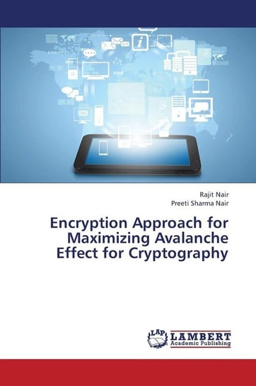 Encryption Approach for Maximizing Avalanche Effect for Cryptography Nair Rajit