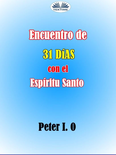 Encuentro De 31 Días Con El Espíritu Santo Peter I. O