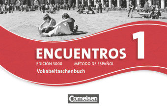Encuentros 01. Edición 3000. Vokabeltaschenbuch Cornelsen Verlag Gmbh, Cornelsen Verlag