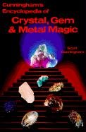 Encyclopaedia of Crystal, Gem and Metal Magic Cunningham Scott
