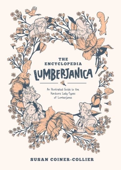 Encyclopedia Lumberjanica: An Illustrated Guide to the World of Lumberjanes Opracowanie zbiorowe