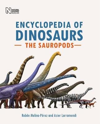 Encyclopedia of Dinosaurs: The Sauropods Molina-Perez Ruben