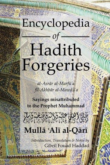 Encyclopedia of Hadith Forgeries Al-Qari Mulla Ali B. Sultan Muhammad